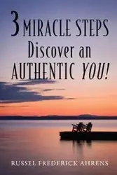 3 MIRACLE STEPS - Russel Frederick Ahrens