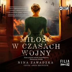 Miłość w czasach wojny audiobook - Nina Zawadzka