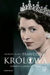 Prawdziwa królowa. Elżbieta II jakiej nie znamy - Andrew Marr