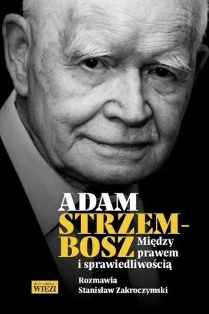 Między prawem i sprawiedliwością TW - Adam Strzembosz, Stanisław Zakroczymski