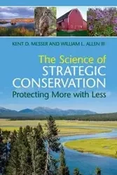 The Science of Strategic Conservation - Kent D. Messer