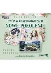 Dwór w Czartorowiczach. Nowe pokolenie - Monika Rzepiela