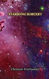 Starsong Sorcery - Clement Portlander