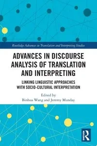 Advances in Discourse Analysis of Translation and Interpreting - Wang Binhua