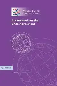 A Handbook on the Gats Agreement - World Trade Organization