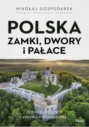 Polska. Zamki, dwory i pałace - Mikołaj Gospodarek