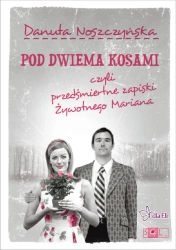 eBook Pod dwiema kosami, czyli przedśmiertne zapiski Żywotnego Mariana - Danuta Noszczyńska epub mobi