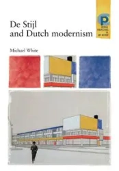 De Stijl and Dutch modernism - Michael White