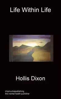 Life Within Life - Hollis Dixon