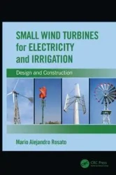 Small Wind Turbines for Electricity and Irrigation - Mario Alejandro Rosato