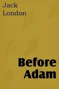 Before Adam - Jack London