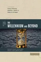 Three Views on the Millennium and Beyond - Craig A. Blaising