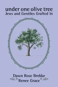 Under One Olive Tree - Dawn Rose Brekke