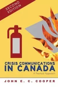 Crisis Communications in Canada - John E.C. Cooper