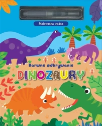 Barwne odkrywanie. Dinozaury. Malowanka wodna - praca zbiorowa