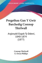 Pregethau Gan Y Gwir Barchedig Connop Thirlwall - Thirlwall Connop