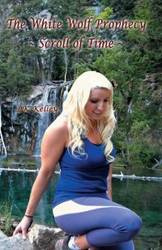 The White Wolf Prophecy - Scroll of Time - Book 3 - Kelley LK