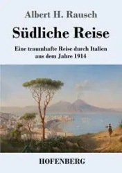 Südliche Reise - Albert H. Rausch