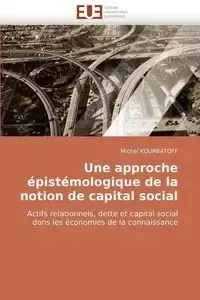 Une approche épistémologique de la notion de capital social - KOURBATOFF-M