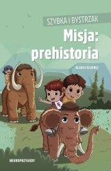 Misja: prehistoria. Szybka i Bystrzak - Blanca Álvarez