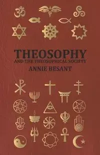 Theosophy and the Theosophical Society - Annie Besant Wood