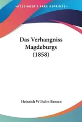 Das Verhangniss Magdeburgs (1858) - Wilhelm Bensen Heinrich