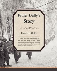 Father Duffy's Story - Duffy Francis P.
