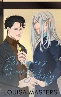 Sorcerers Always Satisfy - Louisa Masters