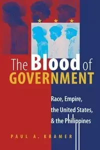 The Blood of Government - Paul A. Kramer