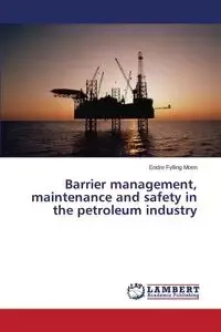 Barrier management, maintenance and safety in the petroleum industry - Moen Endre Fylling