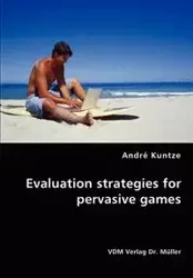 Evaluation strategies for pervasive games - Kuntze André