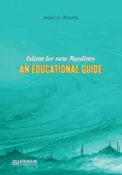 Islam for New Muslims - An Educational Guide - Hussain Prof. Amjad M.