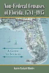Non-Federal Censuses of Florida, 1784-1945 - Karen Rhodes Packard