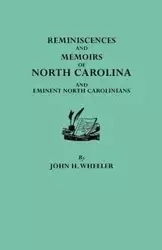 Reminiscences and Memoirs of North Carolina and Eminent North Carolinians - John Wheeler Hill