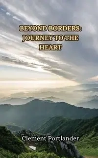 Journey to the Heart - Clement Portlander