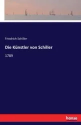 Die Künstler von Schiller - Schiller Friedrich