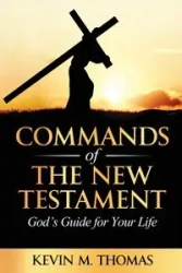 Commands of the New Testament - Thomas Kevin