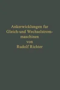 Ankerwicklungen für Gleich- und Wechselstrommaschinen - Rudolf Richter