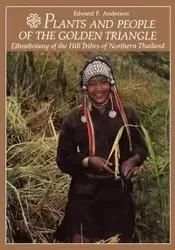 Plants and People of the Golden Triangle - F. Anderson Edward