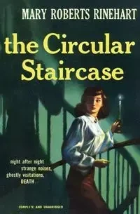 The Circular Staircase - Mary Rinehart Roberts