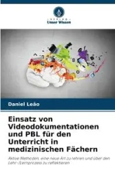 Einsatz von Videodokumentationen und PBL für den Unterricht in medizinischen Fächern - Daniel Leão
