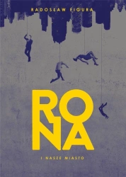 Rona i nasze Miasto - Radosław Figura