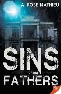 Sins of Our Fathers - Rose Mathieu A.