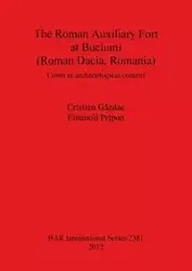 The Roman Auxiliary Fort at Buciumi (Roman Dacia, Romania) - Găzdac Cristian