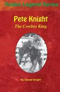 Pete Knight - Darrell Knight