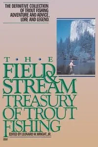 The Field and Stream Treasury of Trout Fishing - Leonard M. Wright