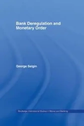 Bank Deregulation & Monetary Order - George Selgin