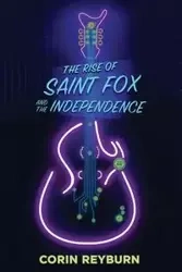 The Rise of Saint Fox and The Independence - Reyburn Corin