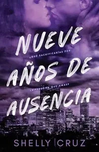 Nueve Años de Ausencia - Cruz Shelly