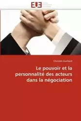 Le pouvoir et la personnalité des acteurs dans la négociation - GUICHERD-C
